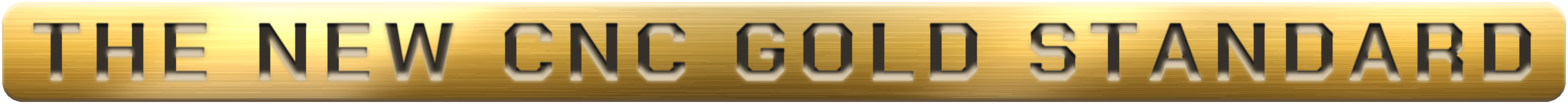 THE NEW CNC GOLD STANDARD